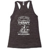 I Don't Need Therapy Just to Do Snowboarding Racerback Tank