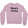 worlds number #3 dad t shirt s m l xl 2xl 3xl funny fathers day gag gi Crewneck Sweatshirt