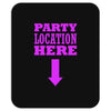 party location here Mousepad