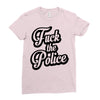 fuck the police Ladies Fitted T-Shirt
