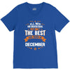 All Men Created Equal But The Best Born In December V-Neck Tee