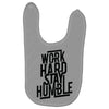Work Hard, Stay Humble Baby Bibs