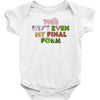 this isn't even my final form Baby Bodysuit