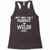 perfect welsh Racerback Tank