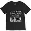 lazy is a very strong word V-Neck Tee