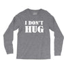 i don't hug Long Sleeve Shirts