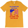 we stand for the flag T-Shirt