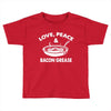love peace and bacon grease Toddler T-shirt