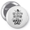 You Cant Scare Me I am Biker Dad Pin-back button