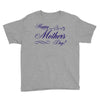 happy mother s day Youth Tee