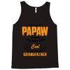 I'm Called Papaw Because I'm Way Too Cool To Be Called Grandfather Tank Top