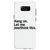 Hang on. Let me overthink this. Samsung Galaxy S8