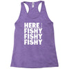 here fishy fishy fishy Racerback Tank