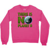 there is no planet  b earth day Crewneck Sweatshirt