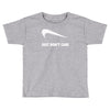 just don't care Toddler T-shirt