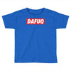 dafuq slogan box logo Toddler T-shirt