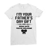 I'm Your Father's Day Gift Mom Says You're Welcome Girl Ladies Fitted T-Shirt