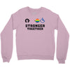 Stronger Together Crewneck Sweatshirt