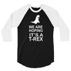 we are hoping it's a trex 3/4 Sleeve Shirt