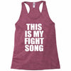 this is my fight song Racerback Tank