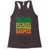 vegan because plant powered badiss was not an offical title Racerback Tank