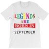 legends are born september T-Shirt