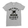This Is What A Badass Daddy Looks Like Ladies Fitted T-Shirt