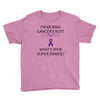 I Am Kicking Cancers Butt Whats Your Superpower? Youth Tee