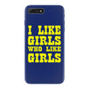 i like girls who like girls iPhone 7 Plus Case
