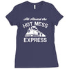 all aboard hot mess express train Ladies Fitted T-Shirt