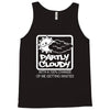 partly cloudy 100% getting wasted gift drugs drinking pissed bong fuun Tank Top