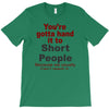 hand it to short people T-Shirt