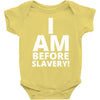 i am before slavery! Baby Bodysuit