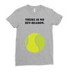 There is No Off-Season Ladies Fitted T-Shirt