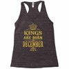 kings are born in december Racerback Tank