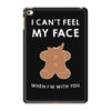 i can't feel my face iPad Mini 4
