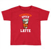 pumpkin spice latte Toddler T-shirt