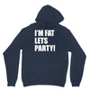 i'm fat lets's party Hoodie