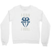 i can  i will Crewneck Sweatshirt