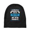 I've Been Called A Lot Of Names But Pop Pop Is My Favorite Baby Beanies