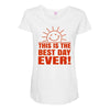 best day (2) Maternity Scoop Neck T-shirt
