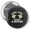 This Girl Needs a Beer Pin-back button