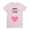 Best Present Ever Ladies Fitted T-Shirt
