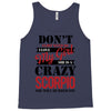 don't flirt with me i love may girl she is a crazy scorpio she will mu Tank Top