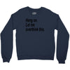 hang on Crewneck Sweatshirt