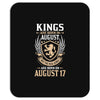 Kings Are Born In August But The Real Kings Are Born On August 17 Mousepad