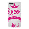 queens are born in april iPhone 7 Plus Case