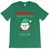 christmas baking team crew elf T-Shirt