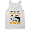 IF GRANDFATHER CAN'T FIX IT THAN NO ONE CAN FIX IT Tank Top