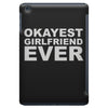 okayest girlfriend ever iPad Mini